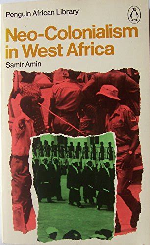 9780140410358 Neo Colonialism In West Africa Abebooks Amin Samir