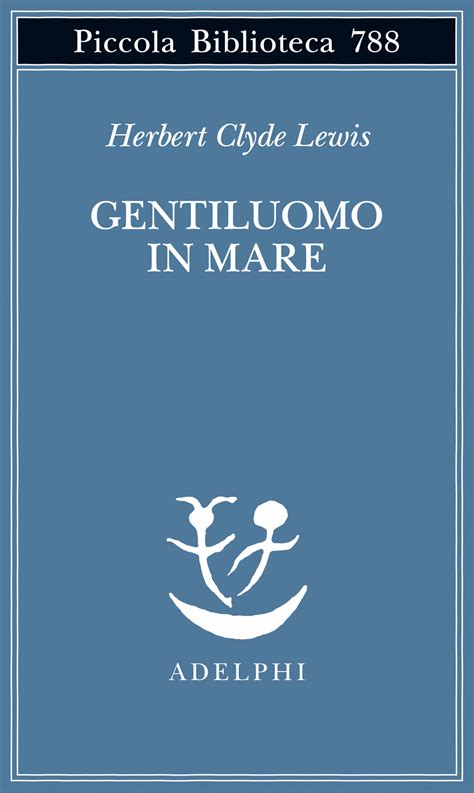 Gentiluomo in mare | Herbert Clyde Lewis - Adelphi Edizioni
