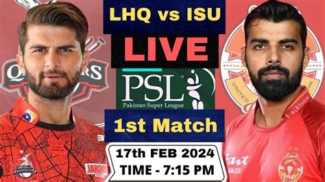 Psl Lahore Qalandars Vs Islamabad United Live Lhq Vs Isu Live