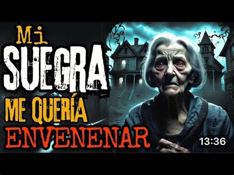 Historias De Terror Inquietantes Mi Suegra Me Quer A Envenenar