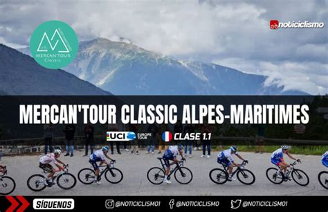 Mercan Tour Classic Alpes Maritimes 2023 Recorrido Perfiles Y Equipos