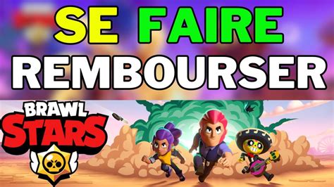 Comment Se Faire Rembourser Sur Brawl Stars Youtube