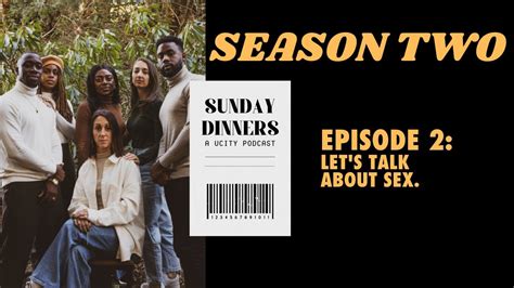 Let S Talk About Sex Sunday Dinners Podcast Season 2 Eps 2 Youtube