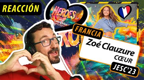 REACCIÓN FRANCIA Eurovisión JUNIOR 2023 Zoé Clauzure Cœur YouTube