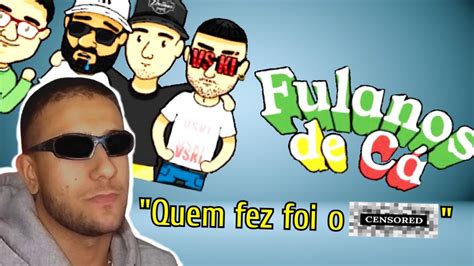 De quem é o canal Fulanos de Cá Expose YouTube