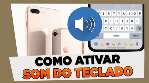 Como Ativar O Som Do Teclado Iphone E Plus Youtube