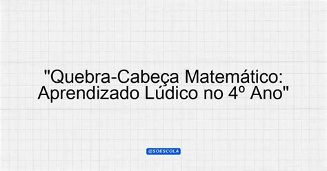 Quebra Cabeça 4 Ano