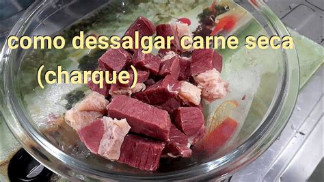 Como Dessalgar Carne Seca Em Poucos Minutos Youtube