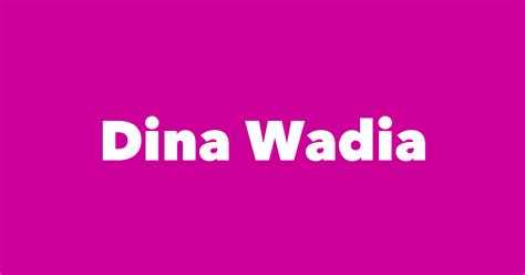 Dina Wadia - Spouse, Children, Birthday & More