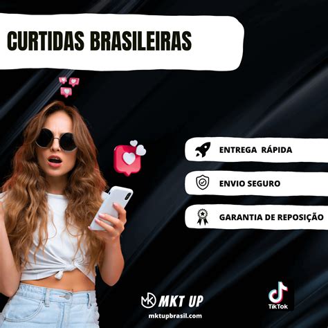 Curtidas Brasileiras em Vídeo no Tiktok MKT UP BRASIL