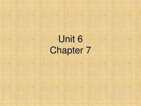 Ppt Unit 6 Chapter 7 Powerpoint Presentation Free Download Id 1092373