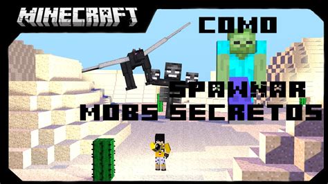 Minecraft Como Spawnar Mobs Secretos Youtube