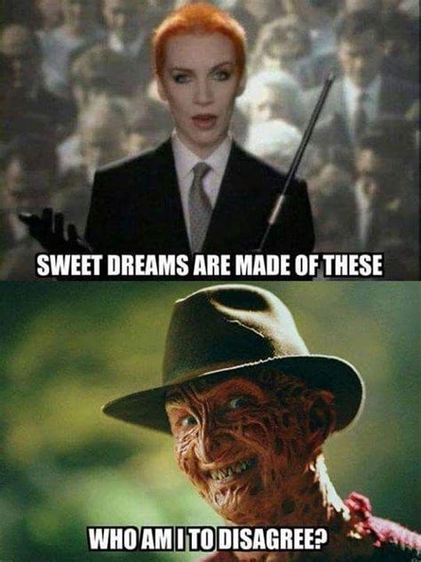 Sweet dreams are made of these... | Funny horror, Horror movies memes ...