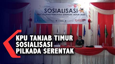 Kpu Tanjab Timur Sosialisasi Pilkada Serentak Youtube