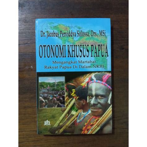 Jual Buku Otonomi Khusus Papua Mengangkat Martabat Rakyat Papua Dalam