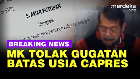 Mk Tolak Seluruh Gugatan Psi Batas Usia Capres Cawapres Tahun Youtube