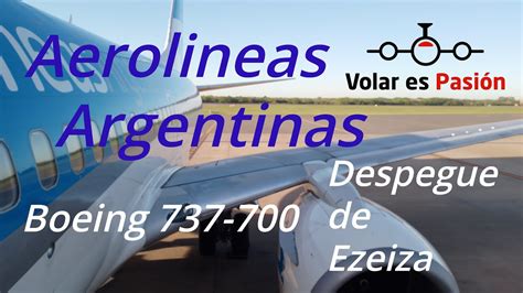 Aerolíneas Argentinas Boeing 737 700 Despegue de Ezeiza YouTube