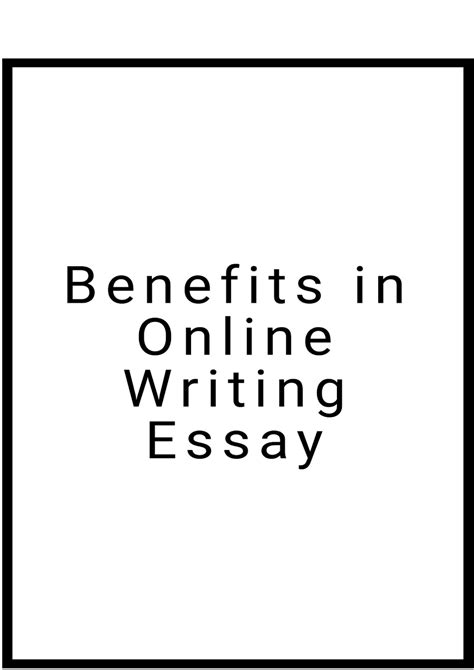 Benefits In Online Writing Essay Write My Essay For Me Page 1