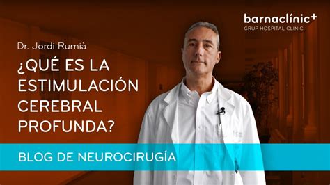 Qué es la Estimulación Cerebral Profunda y qué patologías se tratan con