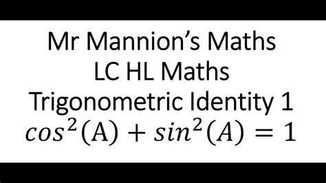 Trigonometric Identity 1 Leaving Certificate Higher Level Maths Youtube