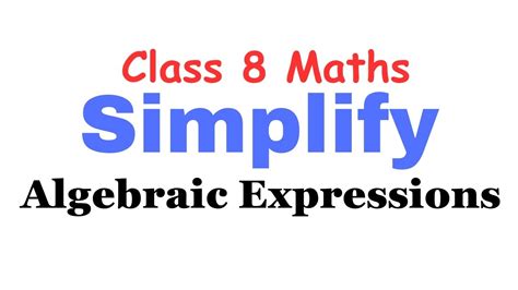 Simplifying Algebraic Expression Class 8 Maths Youtube