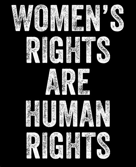 Womens Rights Are Human Rights Digital Art By Jane Keeper Fine Art America