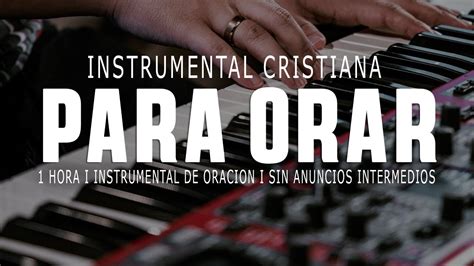 Musica Para Orar Sin Anuncios Instrumental Para Meditar O Predicar