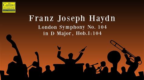 Franz Joseph Haydn London Symphony No In D Major Hob I I