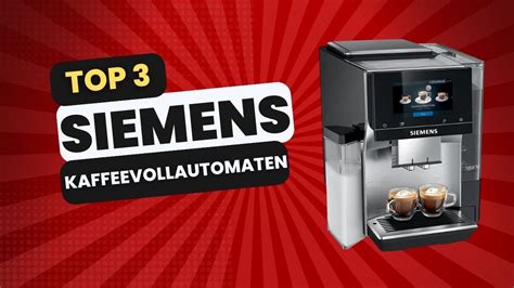 Bester Siemens Kaffeevollautomat F R Dich Top Vergleich Youtube