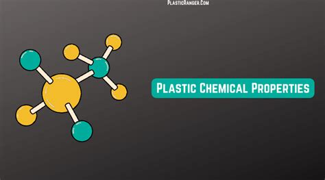 Chemical Properties of Plastics | The Ultimate Guide