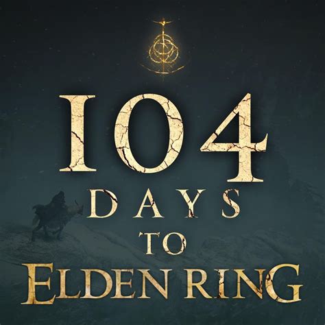 104 Days To Elden Ring Releasing January 21 2022 Reldenringcountdown