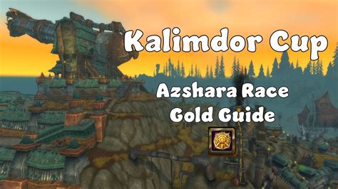 Wow Kalimdor Cup Azshara All Tracks Gold Time Guide Youtube