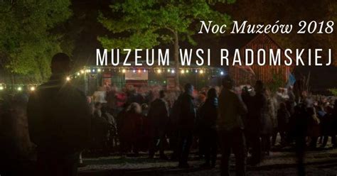 Noc Muzeów w skansenie