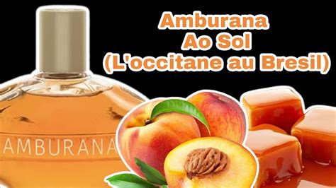 Perfume Amburana Ao Sol L Occitane Au Bresil Resenha Youtube