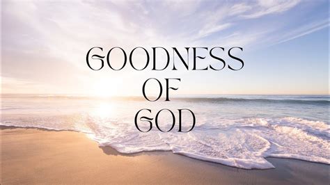 Goodness Of God Hd 1080p Youtube