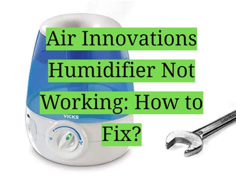 Air Innovations Humidifier Not Working How To Fix Homeprofy