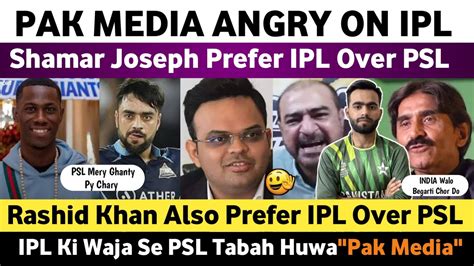 Pak Media Angry On India Rashid Khan Shamar Joseph Preferred Ipl Over