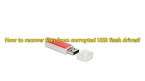 How To Recover Files From Corrupted USB Flash Drives YouTube