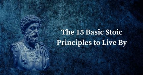 The 15 Basic Stoic Principles To Live By