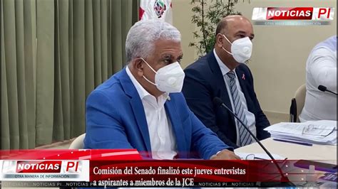 Comisi N Del Senado Finaliz Este Jueves Entrevistas A Aspirantes A