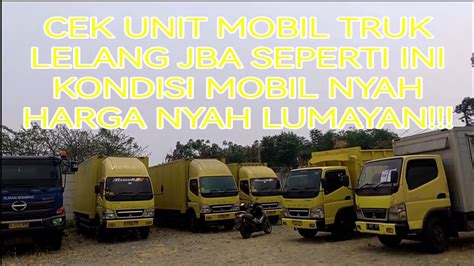 CEK UNIT TRUK LELANG JBA JAKARTA SEPERTI INI KONDISI DAN HARGA NYAH