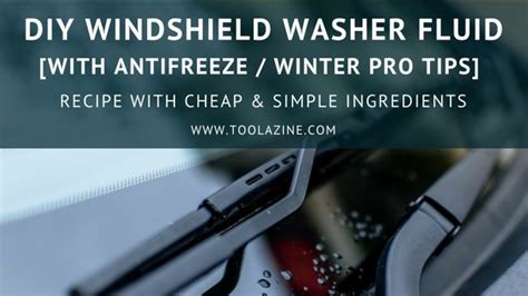 DIY windshield washer fluid: [with Antifreeze/Winter Pro Tips] | Cheap ...