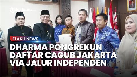 Hari Terakhir Pendaftaran Dharma Pongrekun Daftar Cagub Jakarta Via