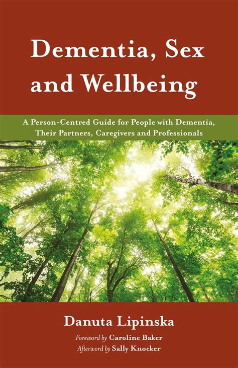 Dementia Sex And Wellbeing A Person Centred Guide For People With