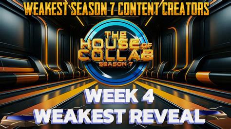 THE HOUSE OF COLLAB SEASON 7 WEEK 4 WEAKEST REVEAL YouTube