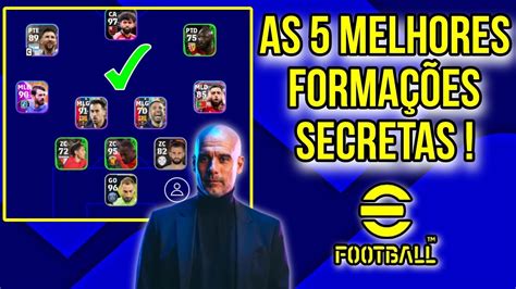 AS 5 MELHORES FORMAÇÕES SECRETAS do EFOOTBALL 2023 MOBILE YouTube