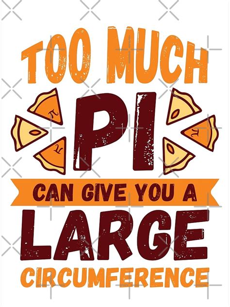 Too Much Pi Can Give You A Large Circumference Poster By Irisdesign20