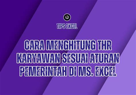 Cara Menghitung THR Karyawan Sesuai Aturan Pemerintah Dengan Rumus