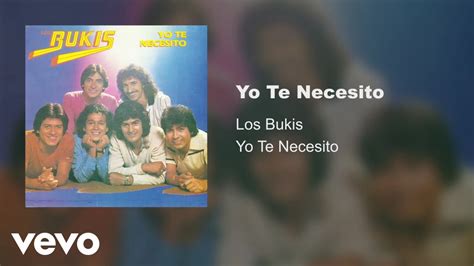 Los Bukis Yo Te Necesito Audio Youtube