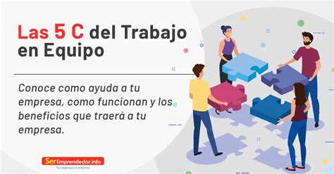 Las 5 C Del Trabajo En Equipo Claves Del Éxito Empresarial